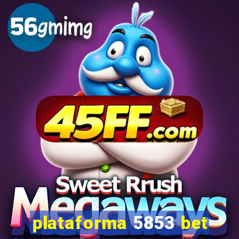 plataforma 5853 bet